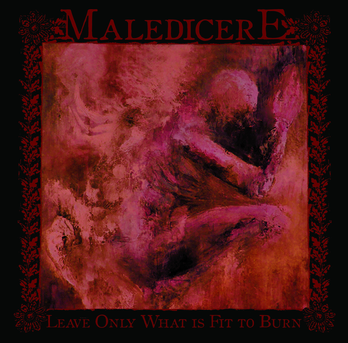 Maledicere - Leave Only What Is Fit to Burn CD